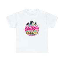 Load image into Gallery viewer, This Barbie is a DOCTOR T-Shirt